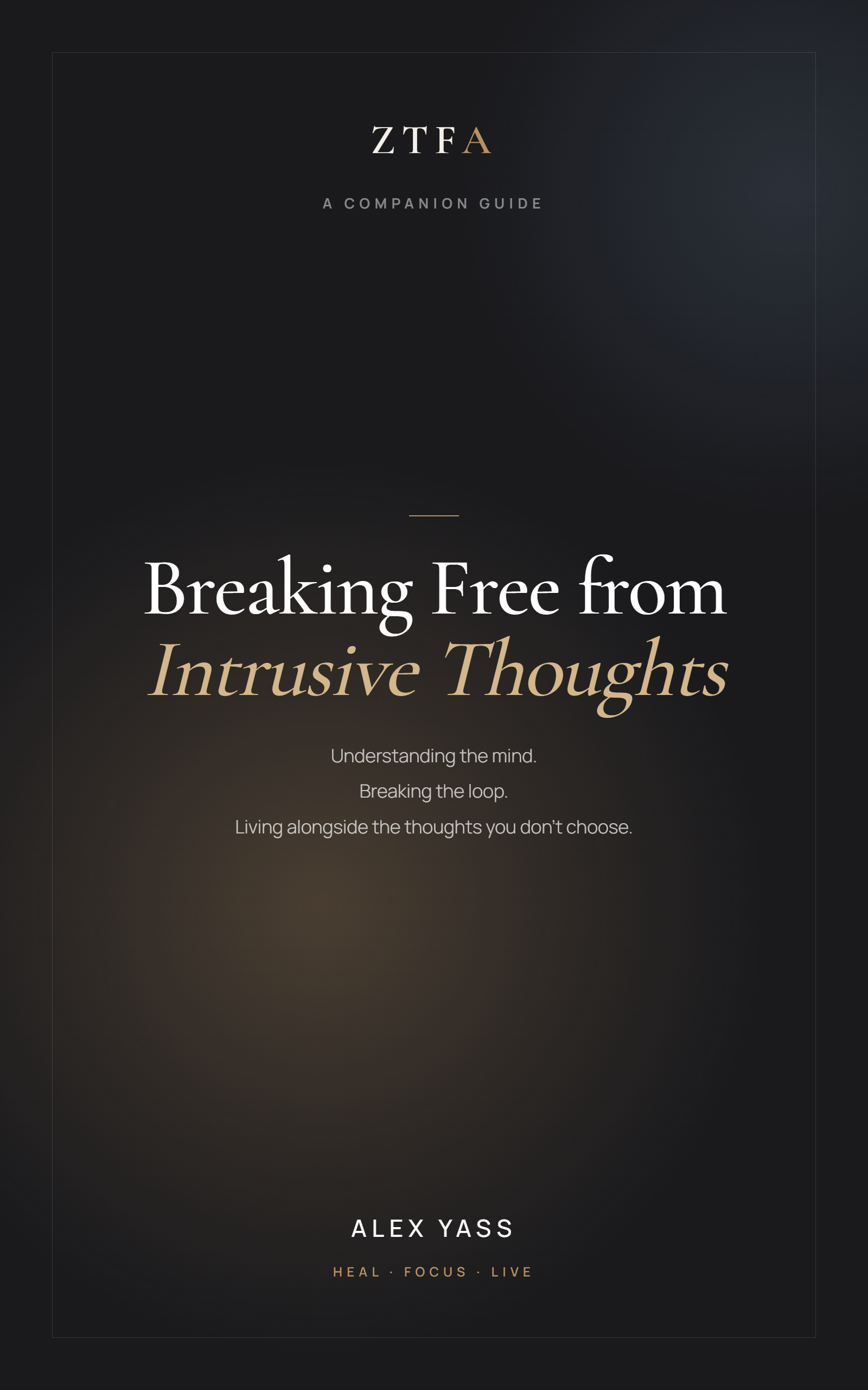 Breaking Free from Intrusive Thoughts, a ZTFA Companion Guide